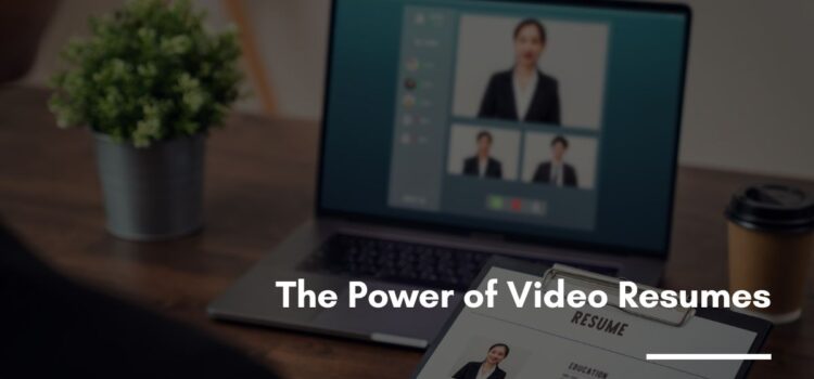 The Power of Video Resumes: How to Create a Standout Visual Presentation of Your Skills and Achievements