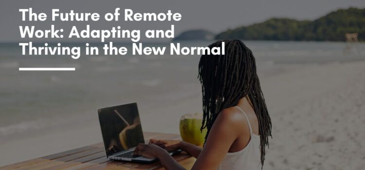 The Future of Remote Work