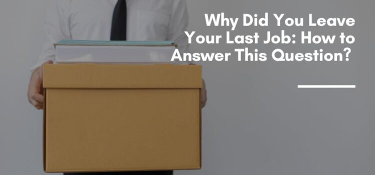 Why Did You Leave Your Last Job